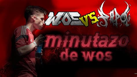 WOS VS PAPO L MINUTAZO DE WOS L 2018 FMS ARGENTINA J9 L LETRA L YouTube