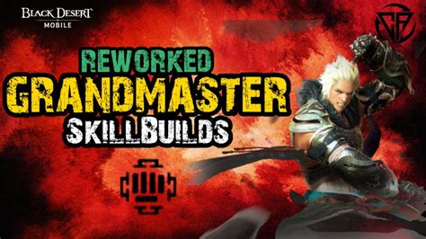 Grandmaster Pvp Pveskill Builds Combos Reworkedblack Desert