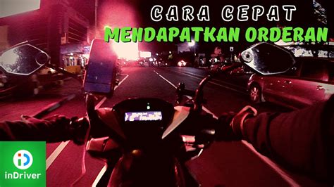 Cara Cepat Mendapatkan Orderan Indriver Cara Menjalankan Orderan