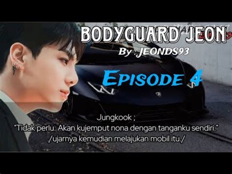 FF Jeon Jungkook Bodyguard Jeon Episode 4 YouTube