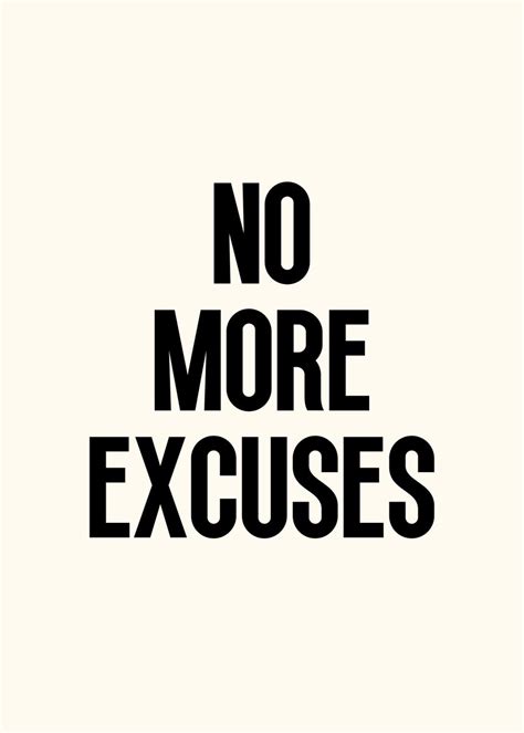 No More Excuses Poster Picture Metal Print Paint By Yess Displate