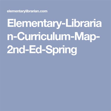 Elementary Librarian Curriculum Map 2nd Ed Spring Curriculum Mapping