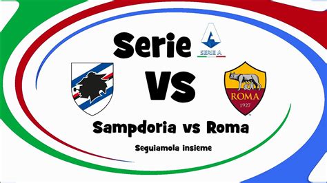 ⚽sampdoria Vs Roma Serie A Giornata 10 Diretta Radio Cronaca