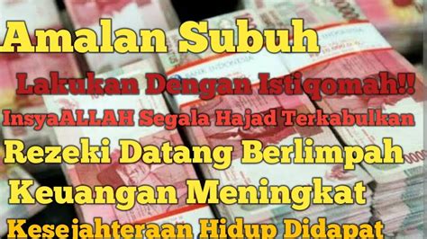 Kuangan Meningkat Dengan Amalan Subuh Buktikan Sendiri Youtube