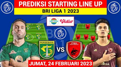 Prediksi Line Up Persebaya Vs Psm Makassar Jadwal Bri Liga Jumat