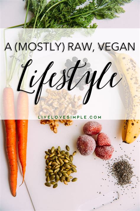 A Mostly Raw Vegan Lifestyle Live Love Simple