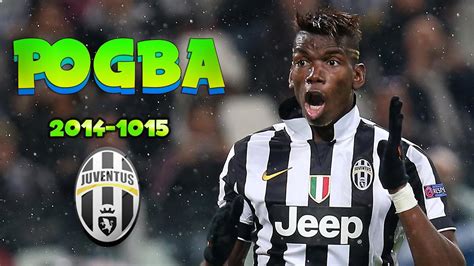 PAUL POGBA AMAZING SKILLS GOALS 2014 2015 YouTube