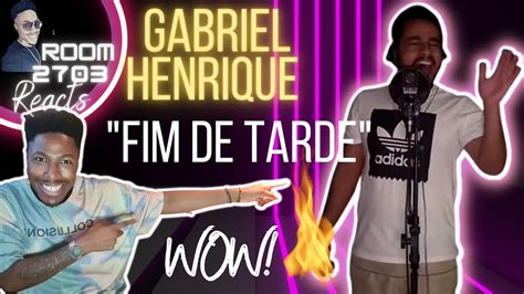 Gabriel Henrique Reaction Fim De Tarde WOW YouTube