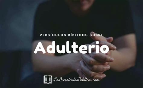 Vers Culos De La Biblia Sobre El Adulterio Nvi