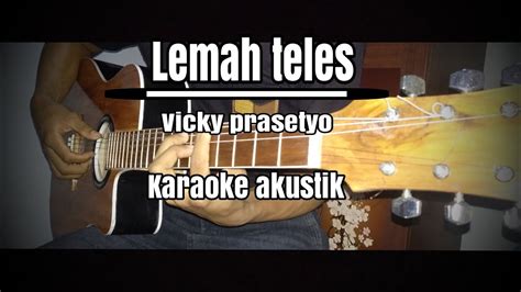 Lemah Teles Kowe Mbelok Ngiwo Nengen Vicky Prasetyo Karaoke Gitar