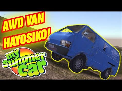 Hayosiko Van X My Summer Car Mod Showcase Youtube