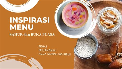 Inspirasi Menu Sahur Dan Buka Puasa Enak Kurang Dari 100 Ribu