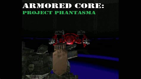 Armored Core Project Phantasma 1998 YouTube