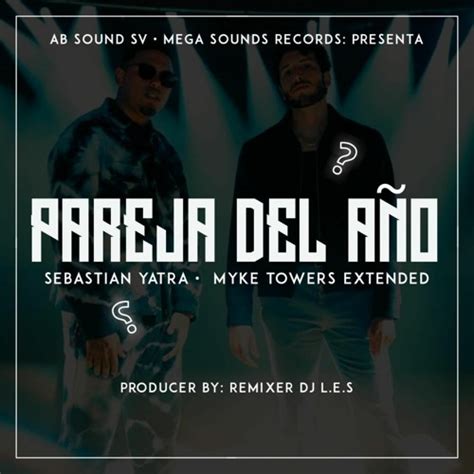 Stream Sebastian Yatra Ft Myke Towers Pareja del Año Extended Remix