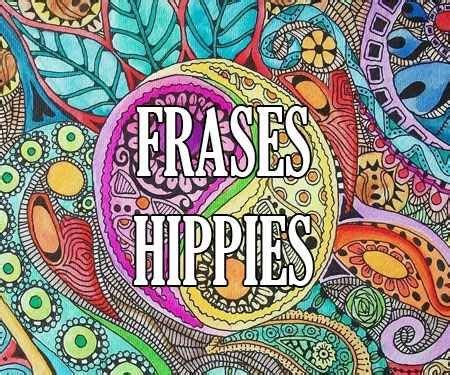 Palabras Y Frases Hippies Cortas Amor Y Paz Hasta 2024 Frases