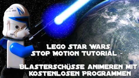 Lego Star Wars Stop Motion Tutorial Blastschüsse Animieren Mit