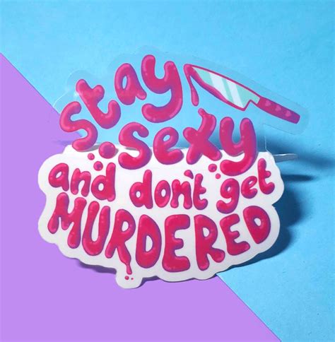 Stay Sexy and Don't Get Murdered Clear Sticker SSDGM - Etsy
