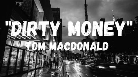 Tom Macdonald Dirty Money Lyrics Youtube