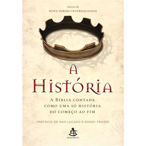 Livro A História A Bíblia contada como uma só história do começo ao