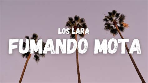 Los Lara Fumando Mota Letra Youtube