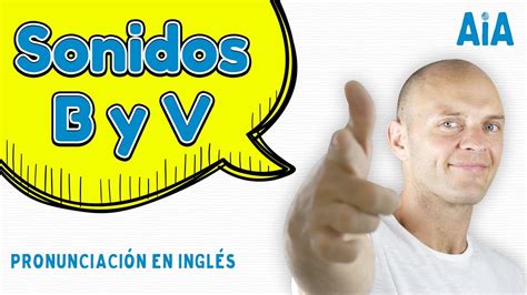 Como Pronunciar Sonidos B Y V En Ingles Youtube