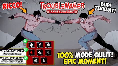 Troublemaker 100 TAMAT MODE HARD BUDI MAX Upgrade STATS Melawan SEMUA