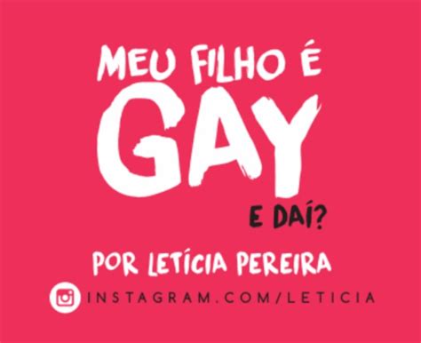 Meu filho é gay e daí Por Letícia Pereira Beija Flor