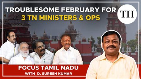 Watch | Troublesome February for 3 Tamil Nadu ministers, former CM O. Panneerselvam - The Hindu