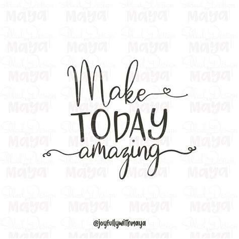 Make Today Amazing SVG Motivational Quote Print Typography Etsy