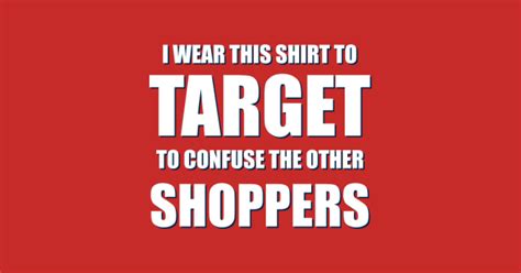 Funny Target Shopper Target T Shirt Teepublic