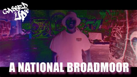 Gassed Up A National Broadmoor Official Music Video Youtube