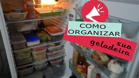 Como Organizar Sua Geladeira Youtube