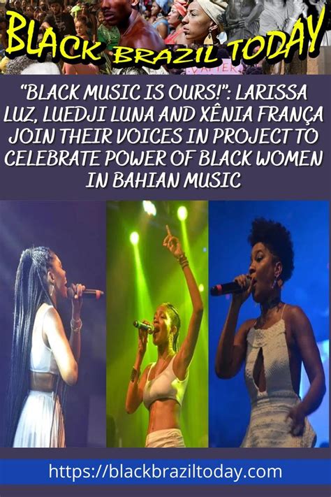 Black Music Is Ours Larissa Luz Luedji Luna And X Nia Fran A Join