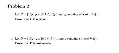 Solved Problem 2 I Let C {1ky∣y∈{0 1}∗ K≥1 And Y Contains