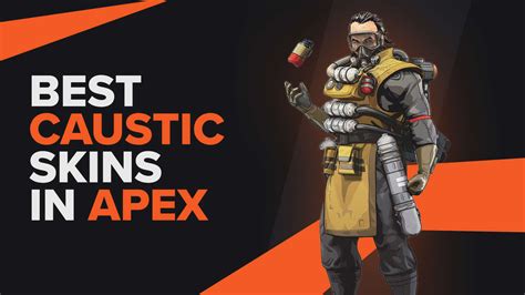 The Best Caustic Skins In Apex Legends That Make You Stand Out