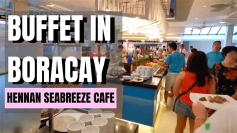 Boracay Buffet Hennan Breakfast Buffet Sea Breeze Cafe Boracay Youtube