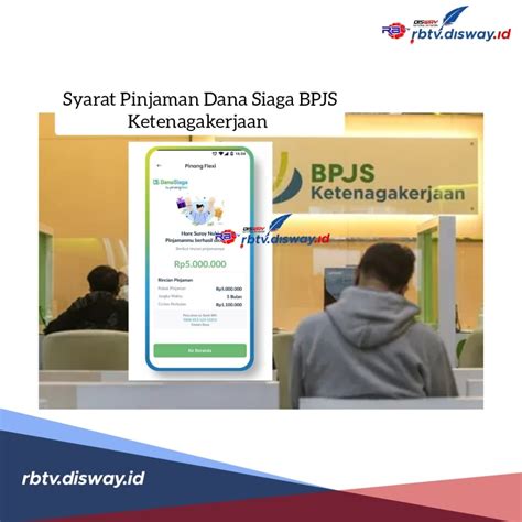 Syarat Pinjaman Dana Siaga Bpjs Ketenagakerjaan Pinjam Rp Juta