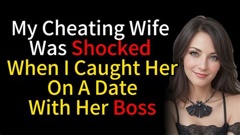 My Cheating Wife Was Shocked When I Caught Her On A Date With Her Boss