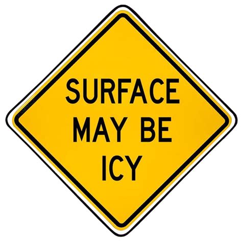 Traffic And Warehouse Signs Surface May Be Icy Sign 12 X 8 Aluminum Sign Street Weather Approved