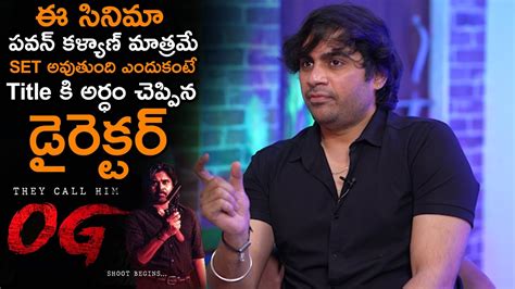 Og Set Director Sujeeth About