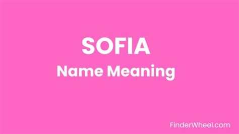 Sofia Name Meaning - Origin, Popularity and Nicknames