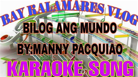 Bilog Ang Mundo By Manny Pacquiao Karaoke Song Karaoke Singer Viral