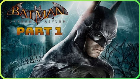 Welcome To The Madhouse Batman Arkham Asylum Part 1 Youtube