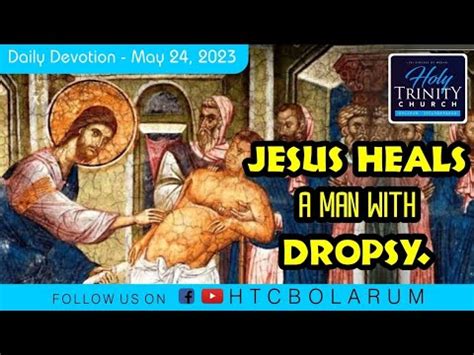 Jesus Heals A Man With Dropsy Daily Bible Devotion Youtube