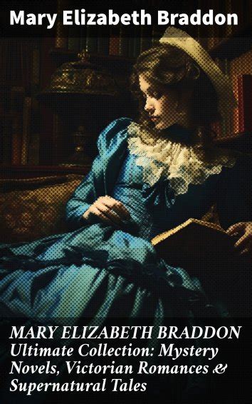 Mary Elizabeth Braddon Mary Elizabeth Braddon Ultimate Collection