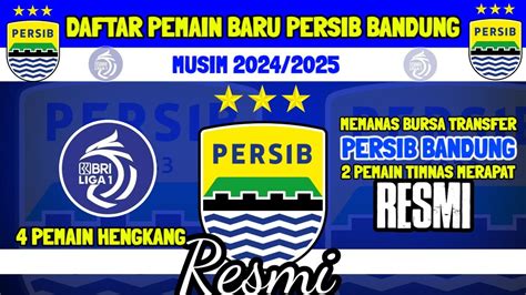 RESMI DAFTAR PEMAIN PERSIB TERBARU MUSIM 2024 2025 BURSA TRANSFER