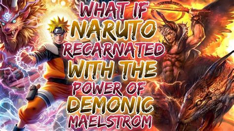 What If Naruto Had The Legendary Power S Of Demon S Maelstrom