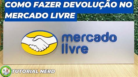 Devoluçao Mercado Livre - Como Fazer Devolução no Mercado Livre Passo a Passo (Atualizado 2025 ...