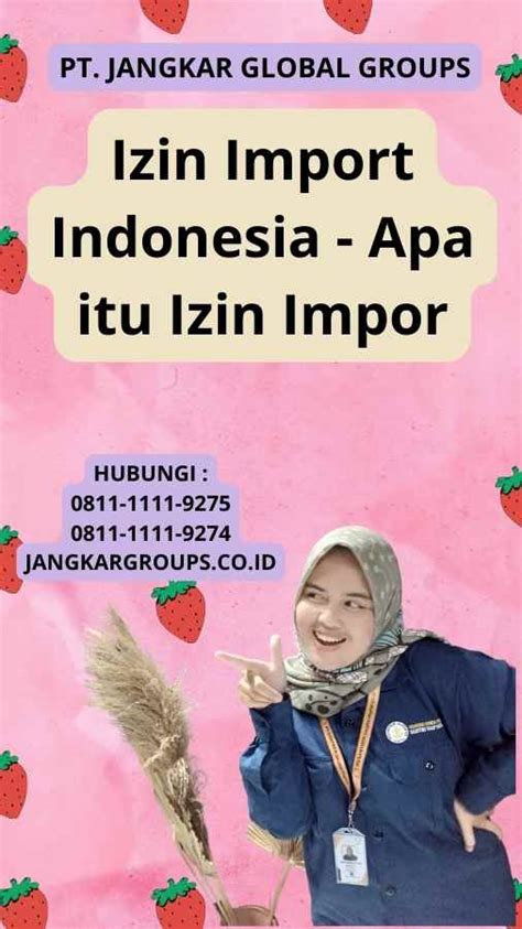 Izin Import Indonesia Apa Itu Izin Impor Jangkar Global Groups