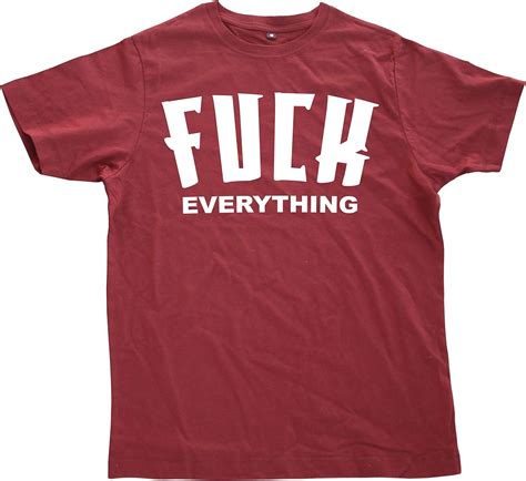 Fuck Everything T Shirt Amazon De Bekleidung